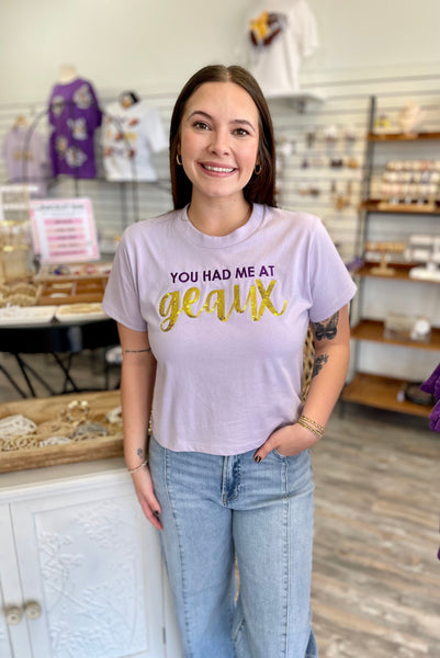 You Had Me At Geaux Cropped Tee
